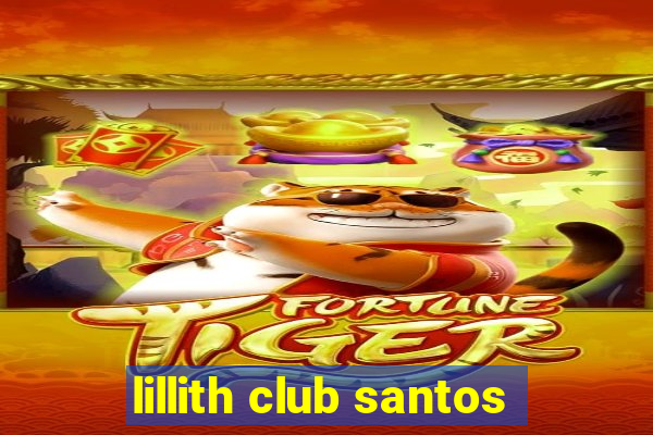 lillith club santos